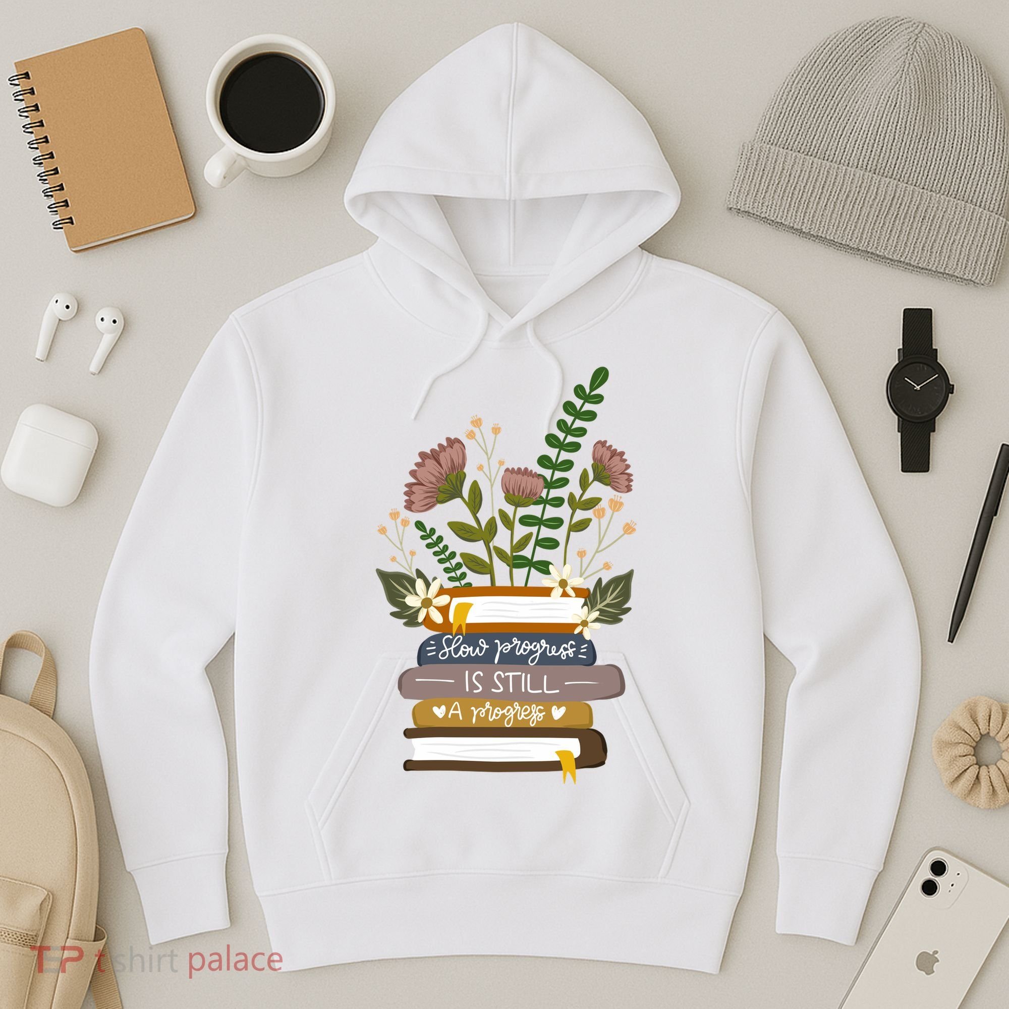 Slow Progress Is Still Progress Book Lover Hoodie
