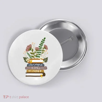Slow Progress Is Still Progress Book Lover Button