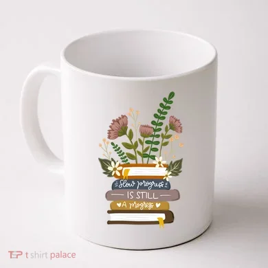 Slow Progress Is Still Progress Book Lover Coffee Mug