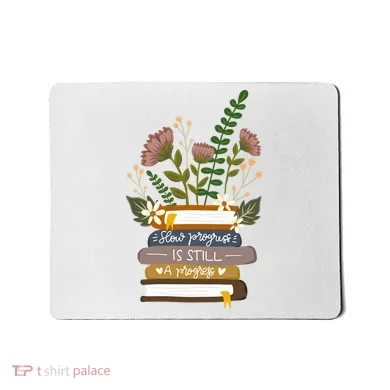 Slow Progress Is Still Progress Book Lover Mousepad