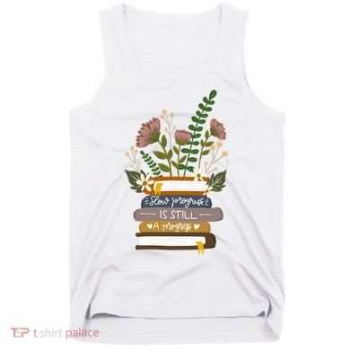 Slow Progress Is Still Progress Book Lover Tank Top