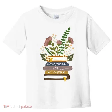 Slow Progress Is Still Progress Book Lover Toddler T-Shirt