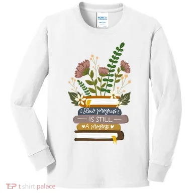 Slow Progress Is Still Progress Book Lover Kids Long Sleeve Shirt