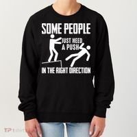 Some People Just Need A Push In The Right Direction Women's Sweatshirt thumb 0