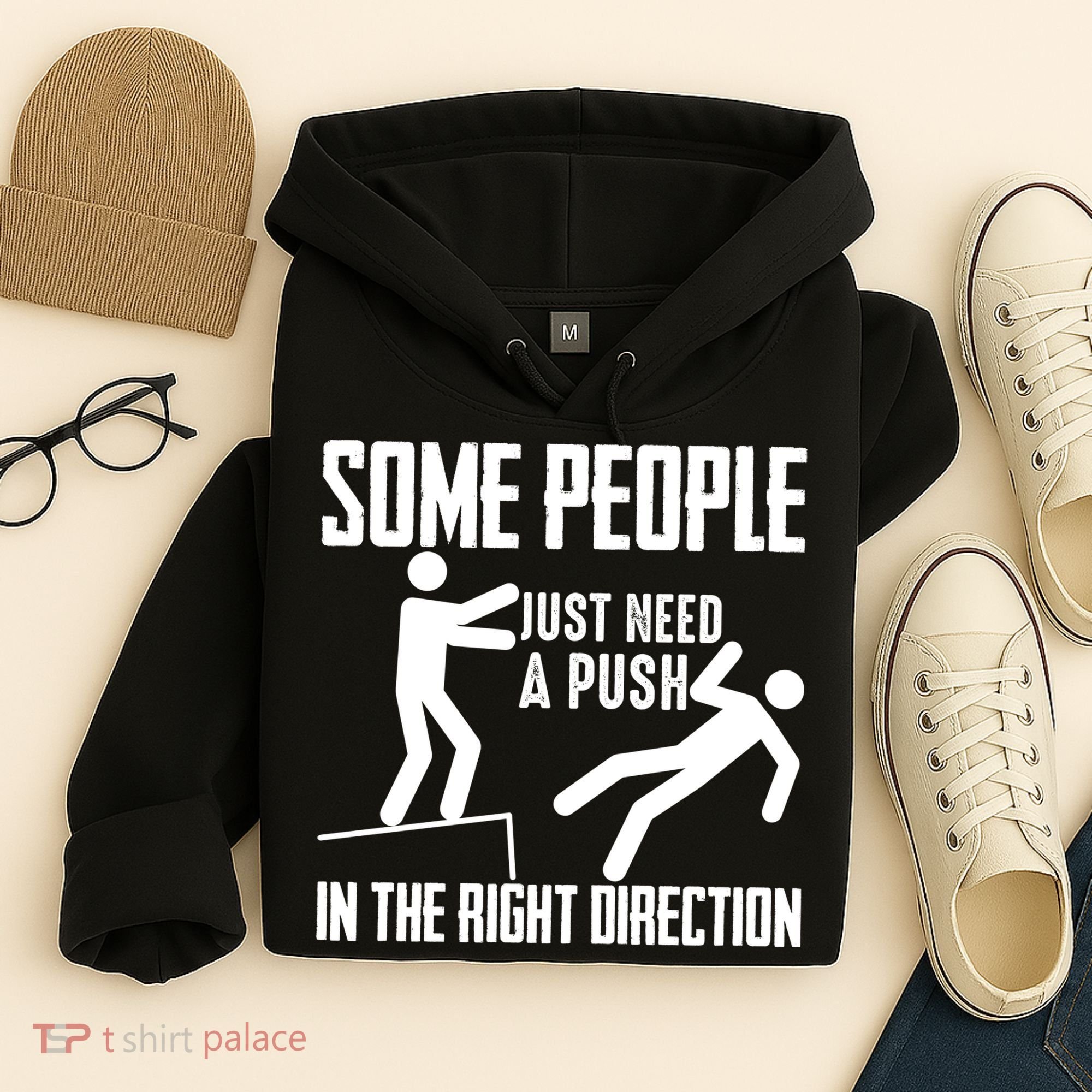 Some People Just Need A Push In The Right Direction Hoodie