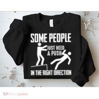Some People Just Need A Push In The Right Direction Sweatshirt thumb 2