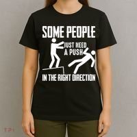 Some People Just Need A Push In The Right Direction T-Shirt thumb 4