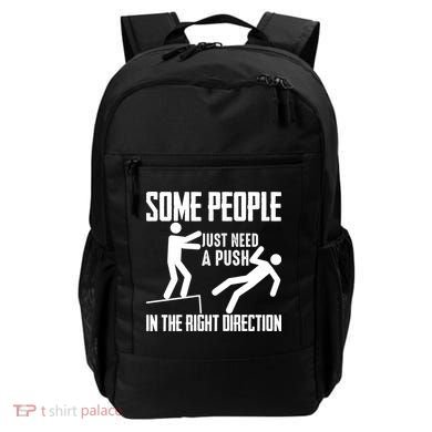 Some People Just Need A Push In The Right Direction Backpack