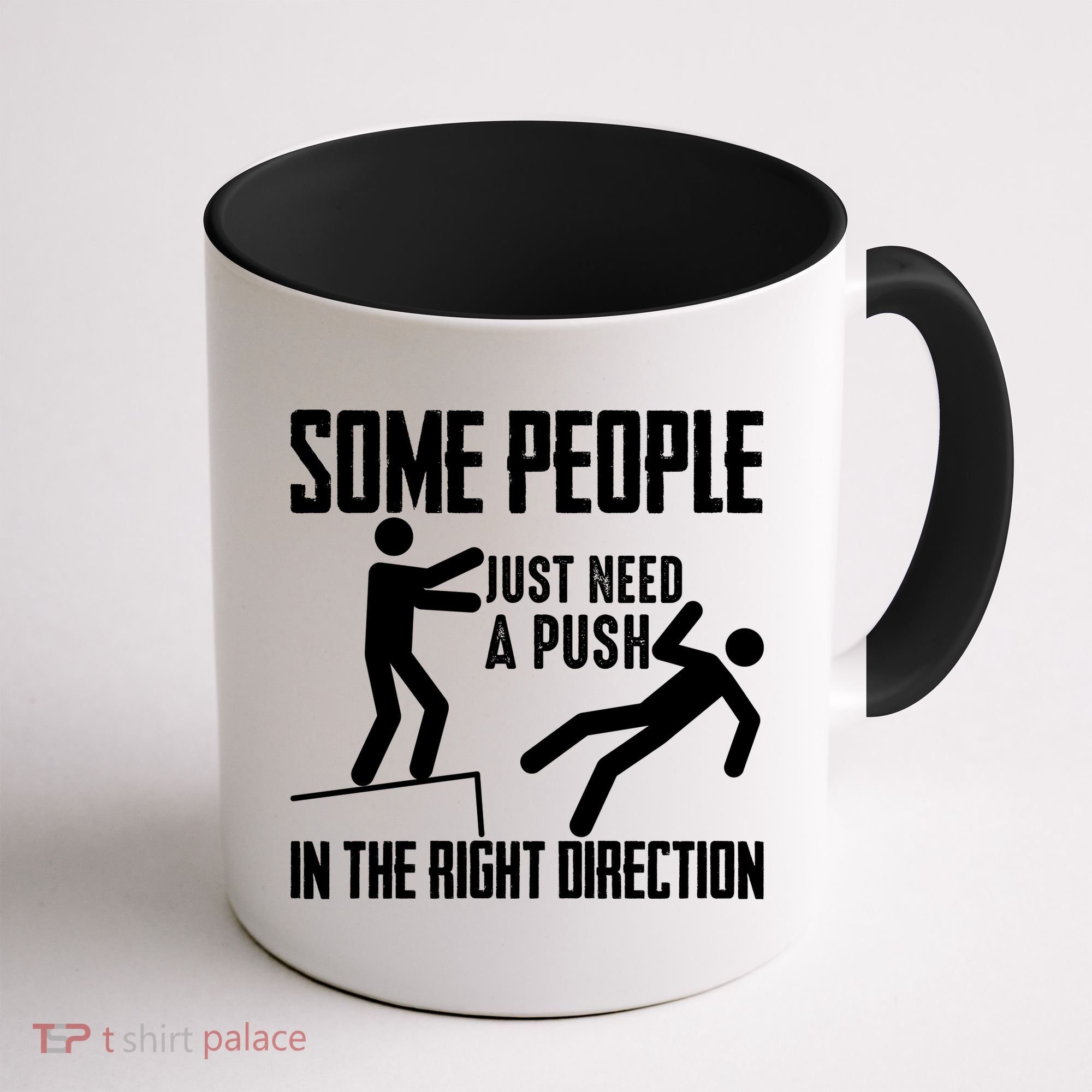 Some People Just Need A Push In The Right Direction Coffee Mug