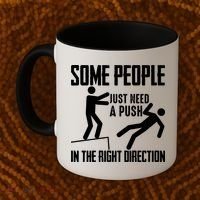 Some People Just Need A Push In The Right Direction Coffee Mug thumb 2