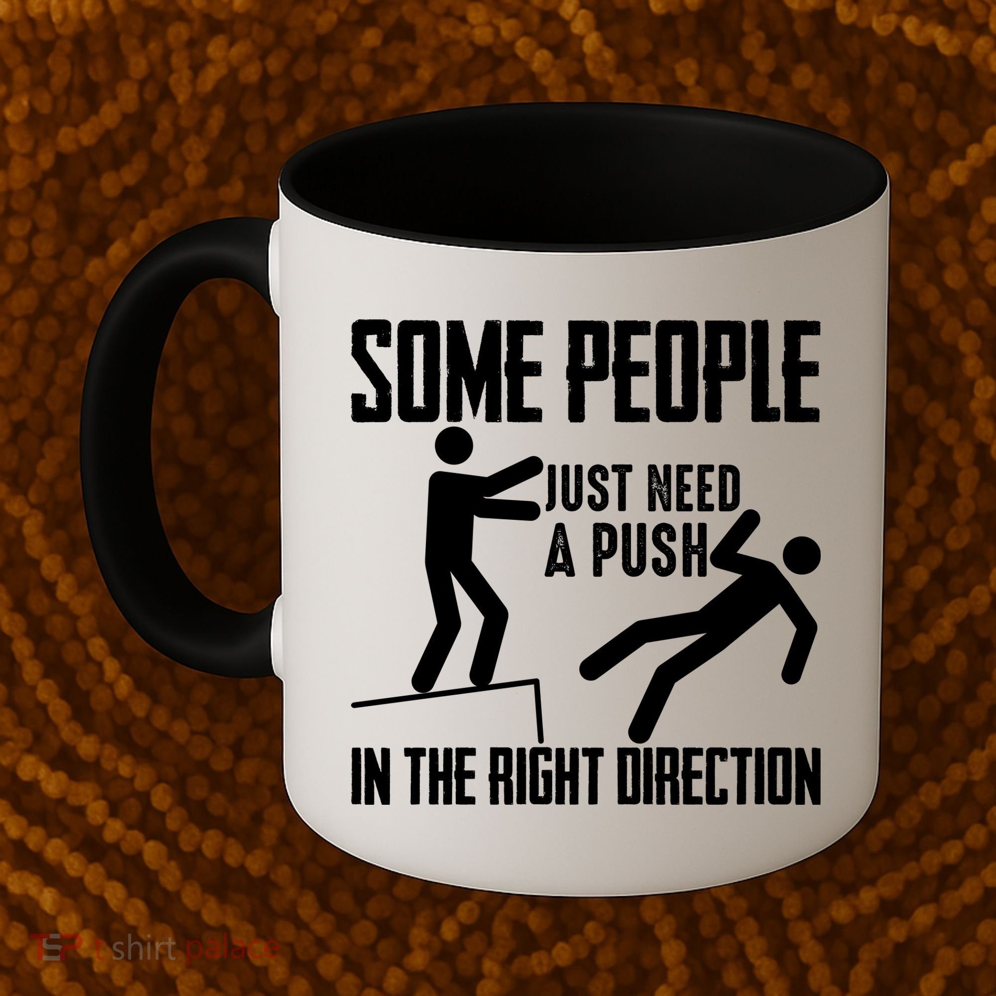 Some People Just Need A Push In The Right Direction Coffee Mug