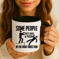 Some People Just Need A Push In The Right Direction Coffee Mug thumb 3