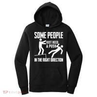 Some People Just Need A Push In The Right Direction Women's Hoodie thumb 0