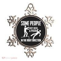 Some People Just Need A Push In The Right Direction Ornament thumb 0