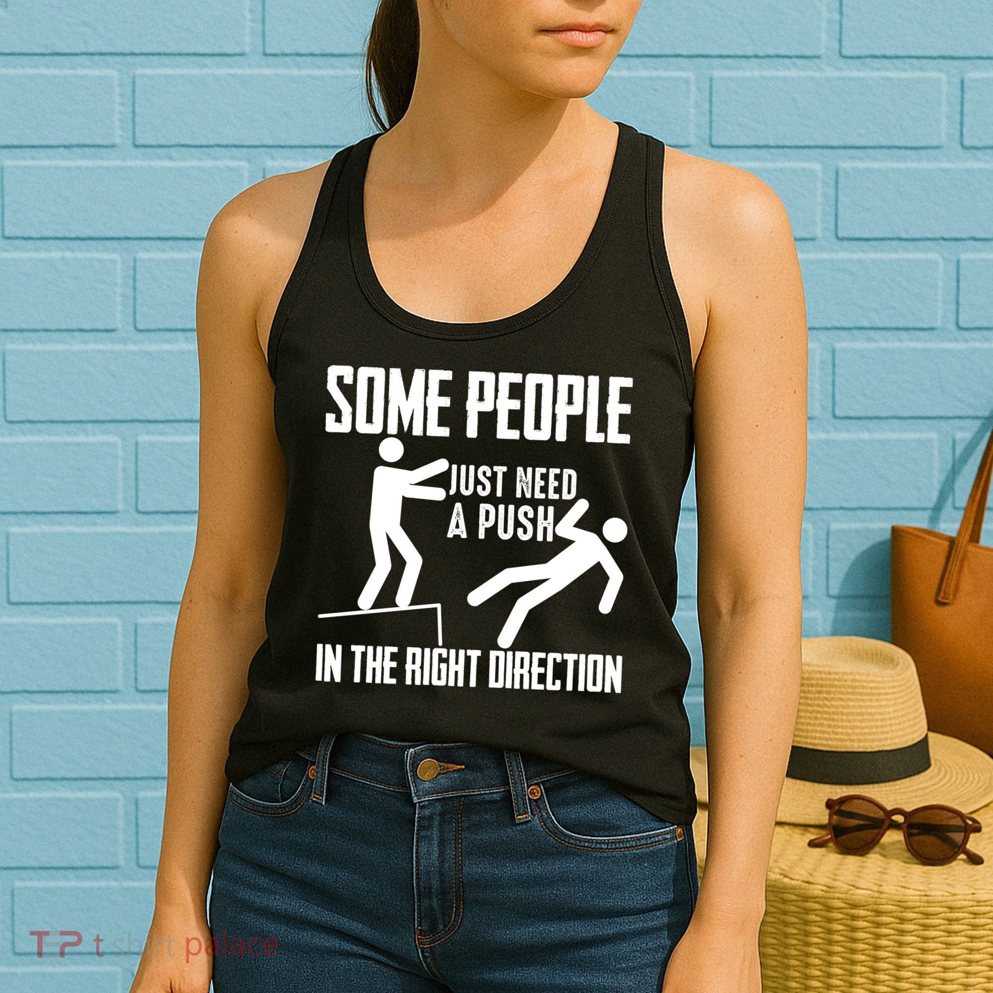 Some People Just Need A Push In The Right Direction Women's Tank Top