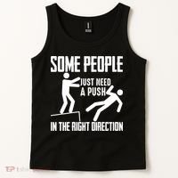 Some People Just Need A Push In The Right Direction Tank Top thumb 2