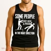 Some People Just Need A Push In The Right Direction Tank Top thumb 3