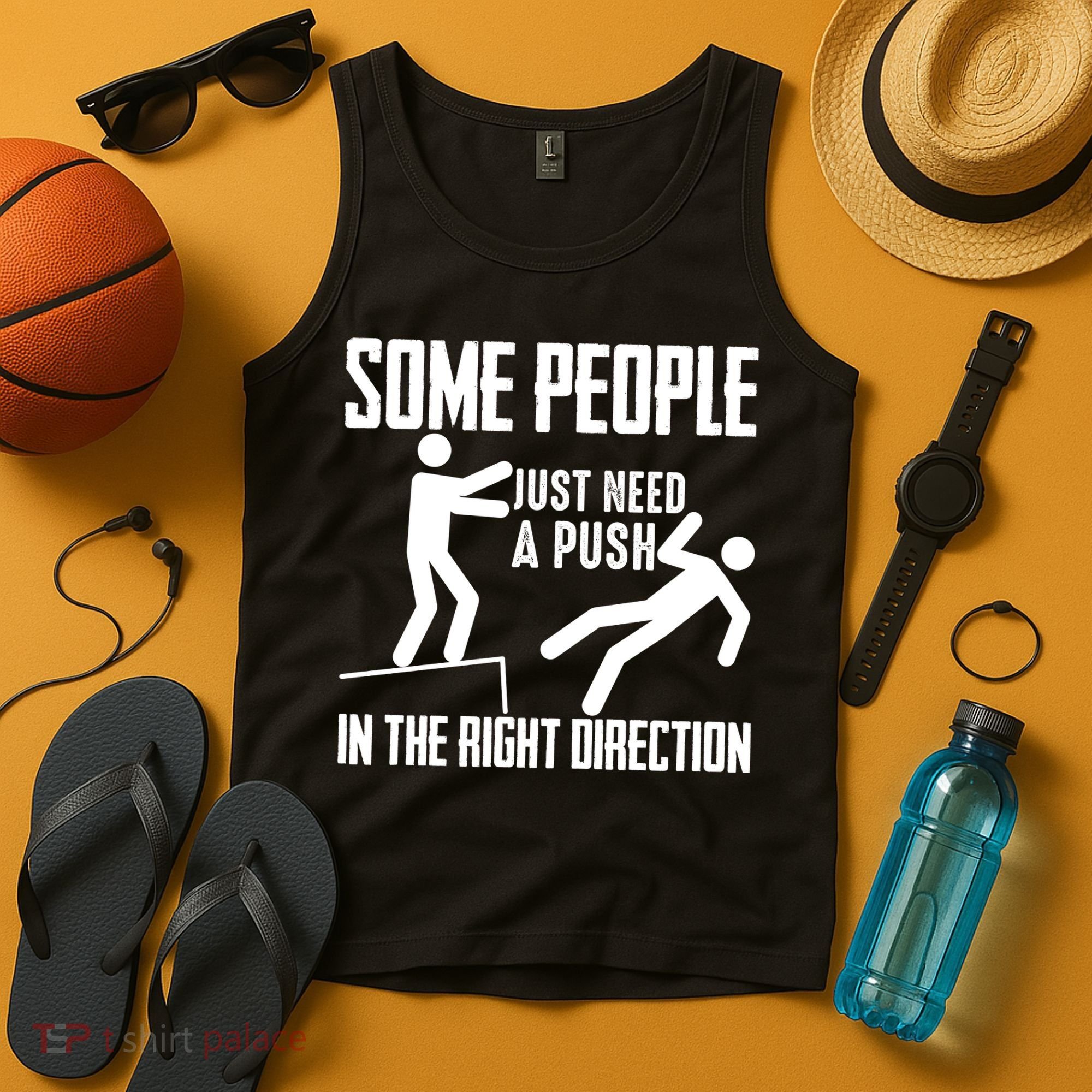 Some People Just Need A Push In The Right Direction Tank Top