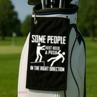 Some People Just Need A Push In The Right Direction Golf Towel thumb 2