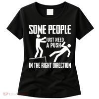 Some People Just Need A Push In The Right Direction Women's T-Shirt thumb 0