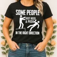 Some People Just Need A Push In The Right Direction Women's T-Shirt thumb 2