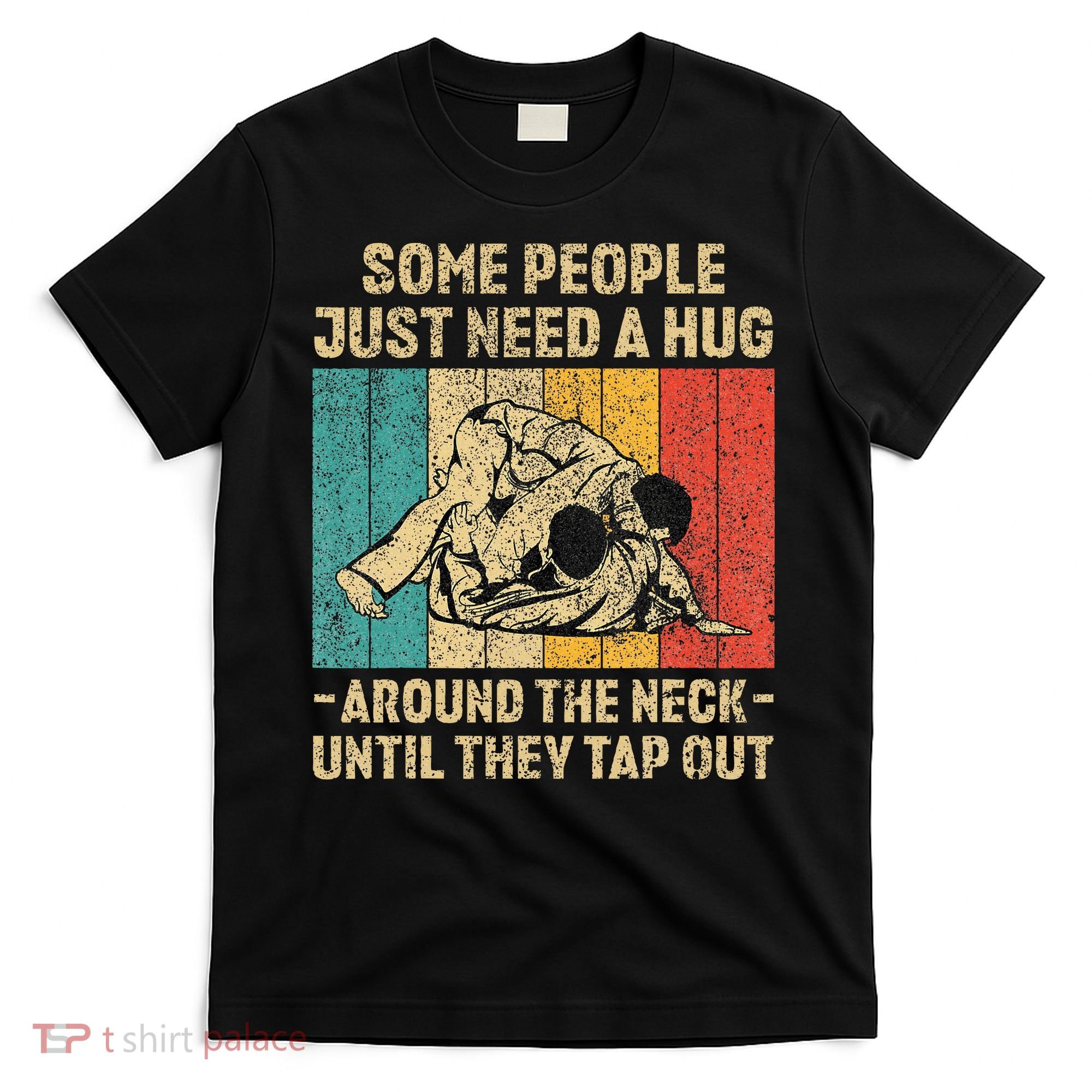 Some People Just Need A Hug Vintage Jiu Jitsu T-Shirt