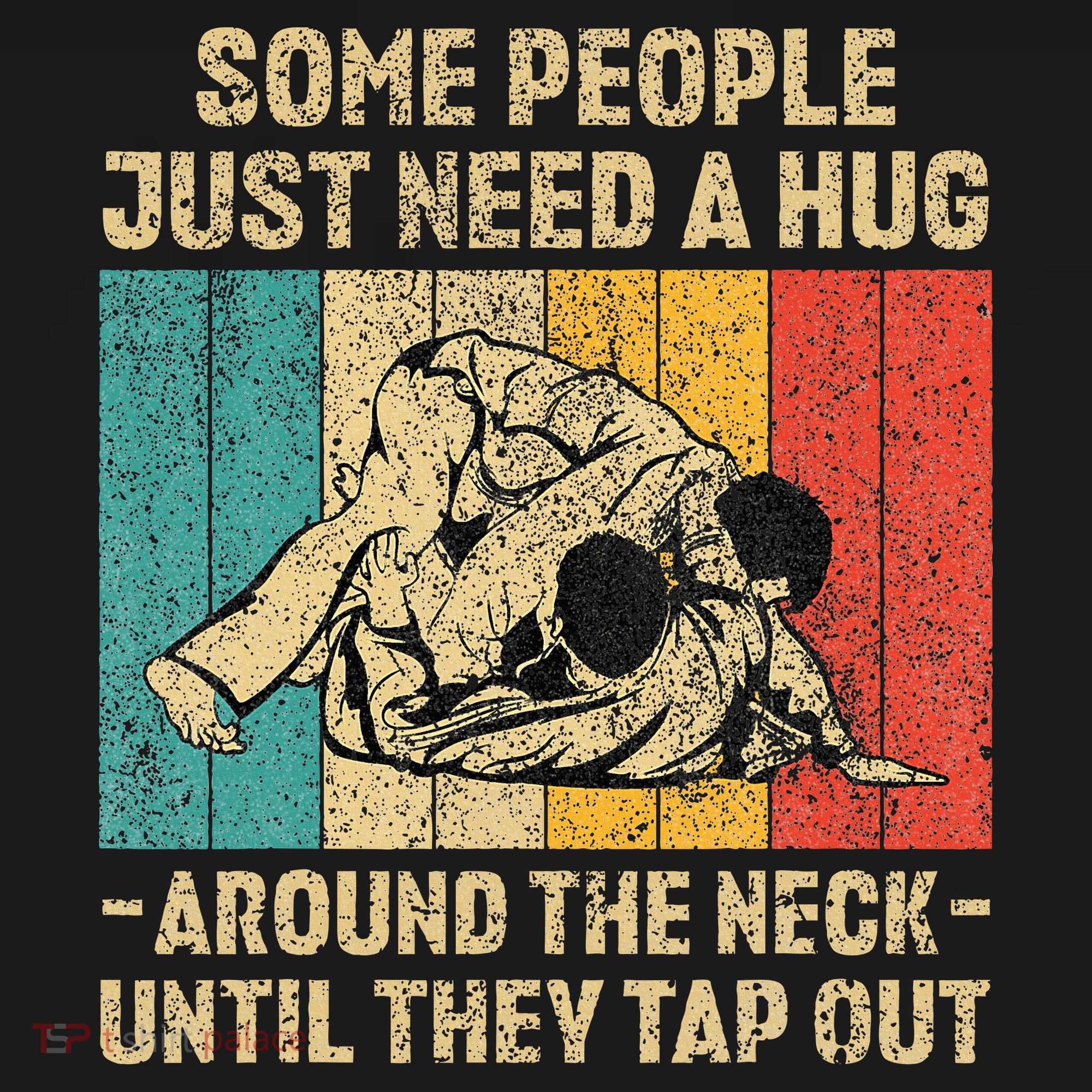 Some People Just Need A Hug Vintage Jiu Jitsu T-Shirt
