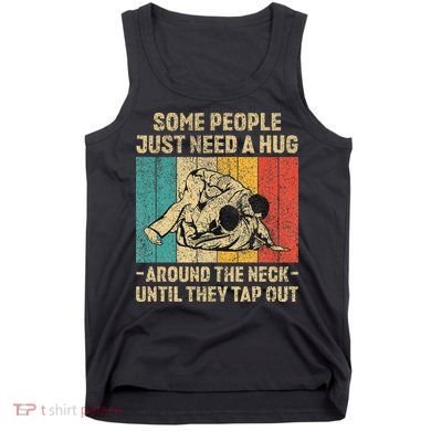 Some People Just Need A Hug Vintage Jiu Jitsu Tank Top