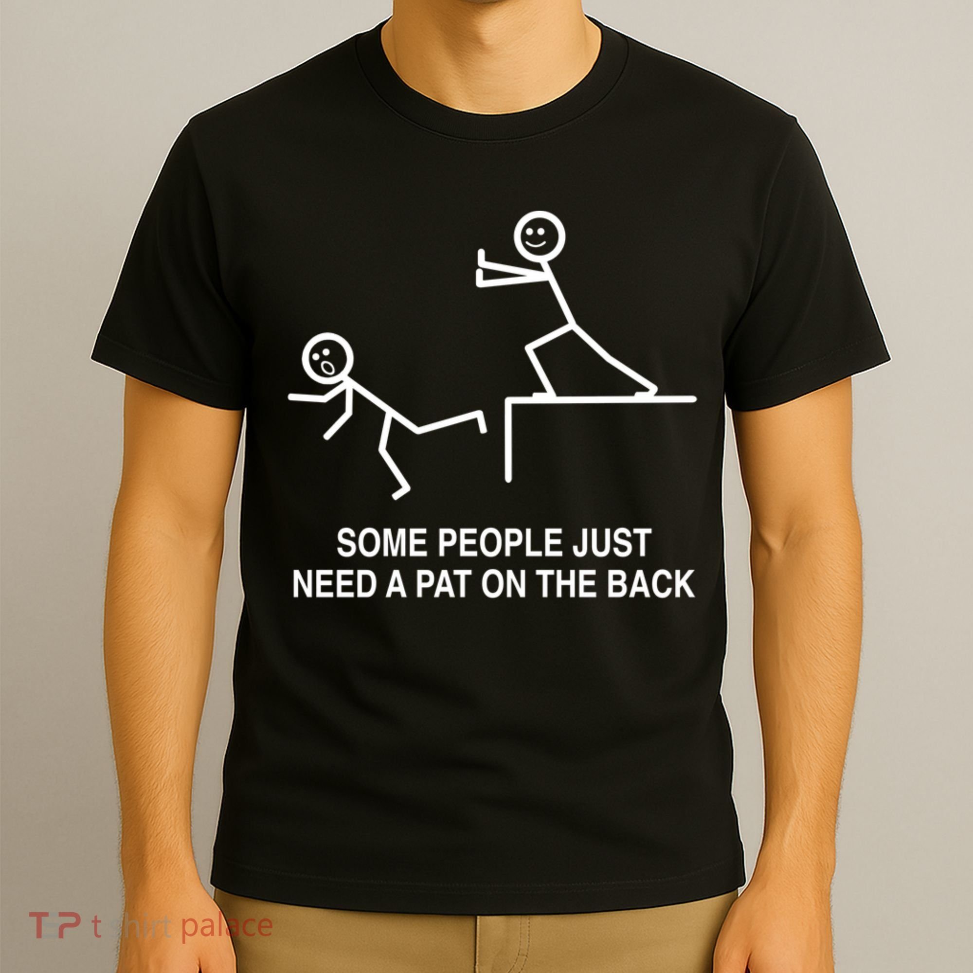 Some People Just Need A Pat On The Back Gift Adult T-Shirt