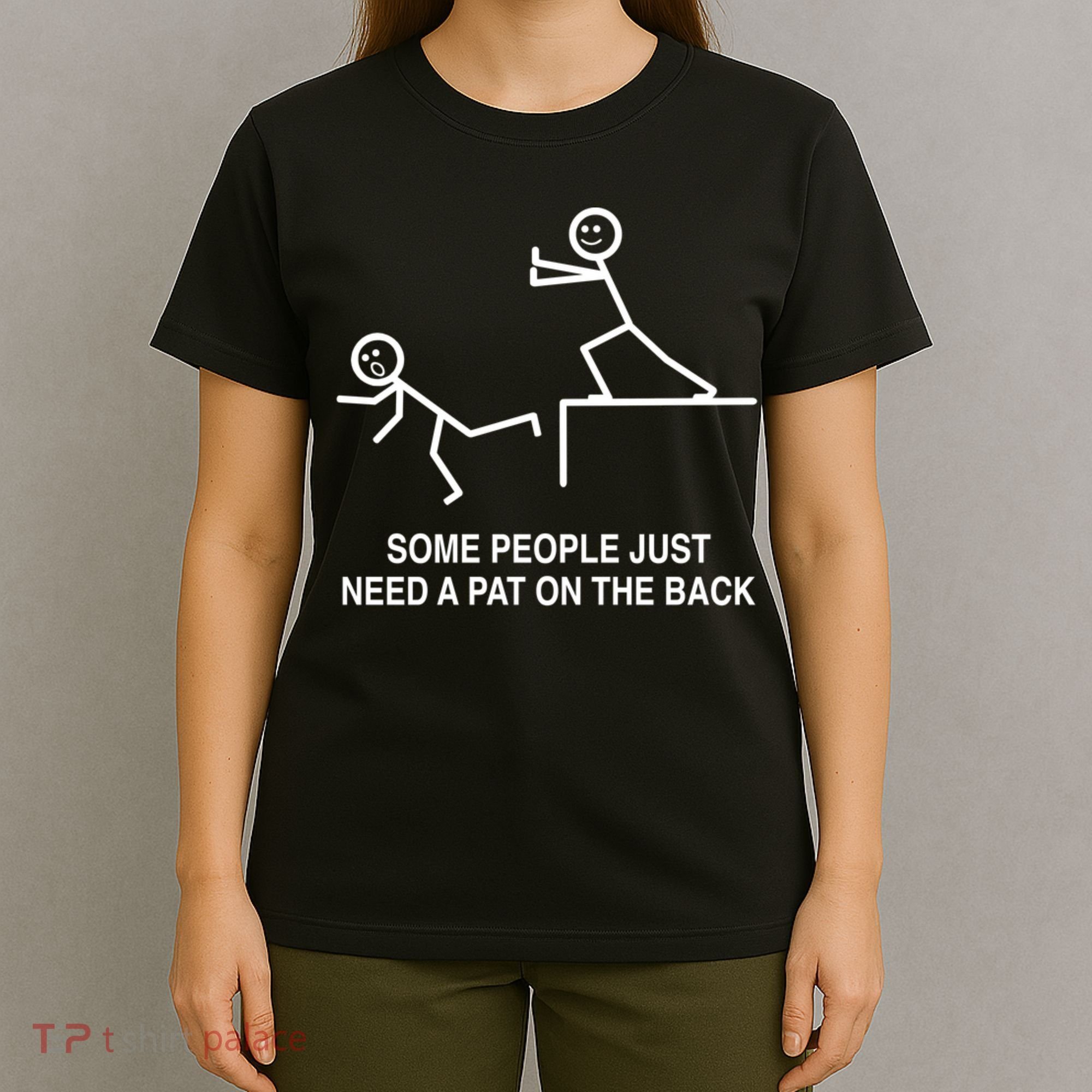 Some People Just Need A Pat On The Back Gift Adult T-Shirt