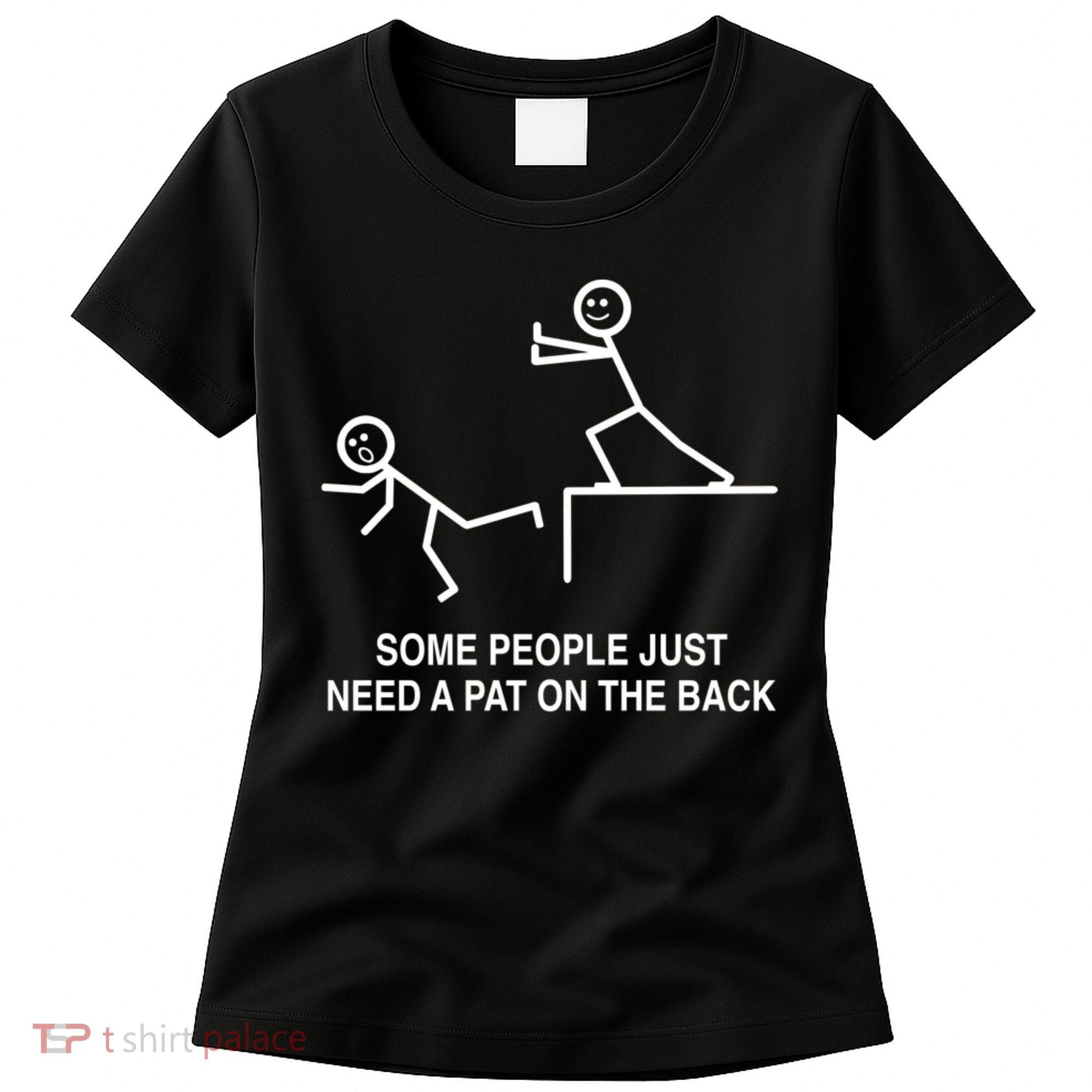 Some People Just Need A Pat On The Back Gift Adult Women's T-Shirt