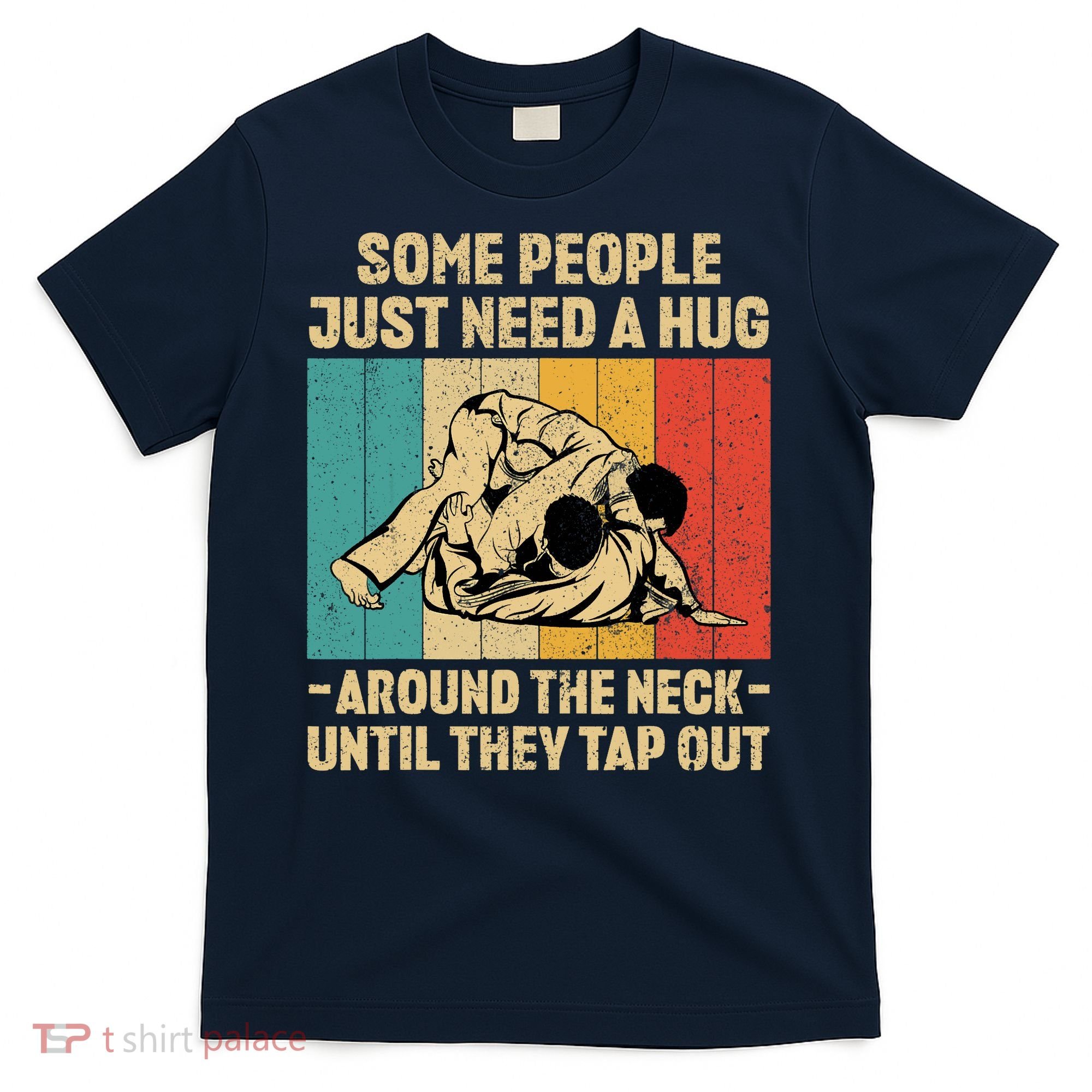 Some People Just Need A Hug Vintage BJJ Brazilian Jiu Jitsu T-Shirt