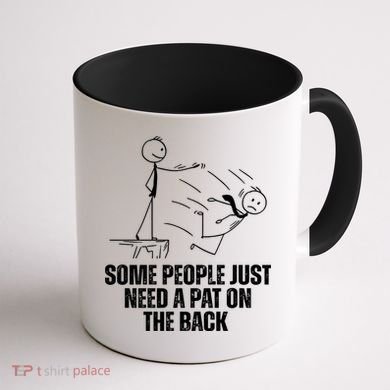 Some People Just Need A Pat On The Back Funny Coffee Mug back