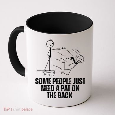Some People Just Need A Pat On The Back Funny Coffee Mug