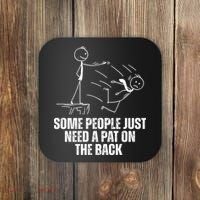 Some People Just Need A Pat On The Back Funny Coaster thumb 0
