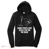 Some People Just Need A Pat On The Back Funny Women's Hoodie thumb 0