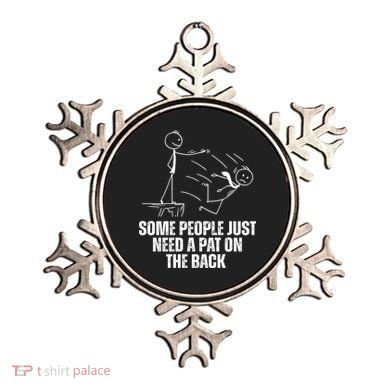 Some People Just Need A Pat On The Back Funny Ornament