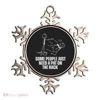 Some People Just Need A Pat On The Back Funny Ornament thumb 0