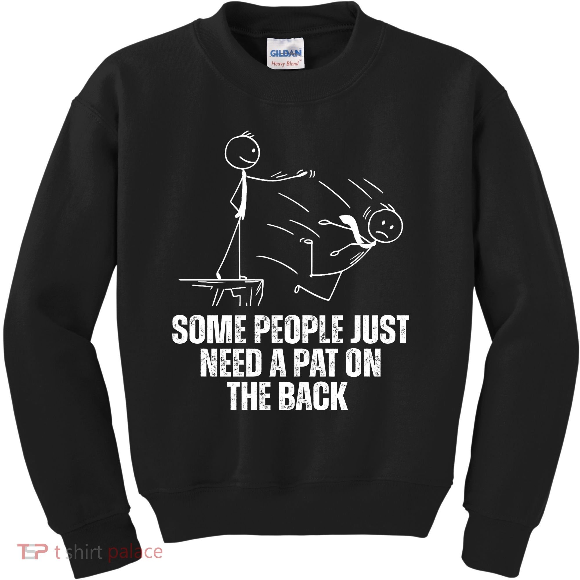 Some People Just Need A Pat On The Back Funny Kids Sweatshirt