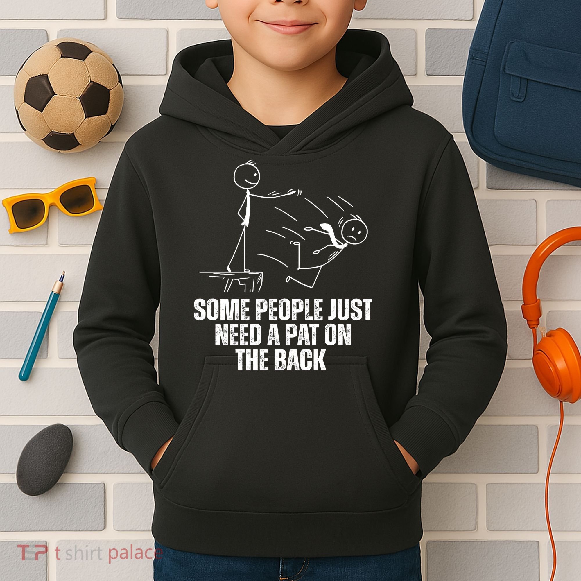 Some People Just Need A Pat On The Back Funny Kids Hoodie