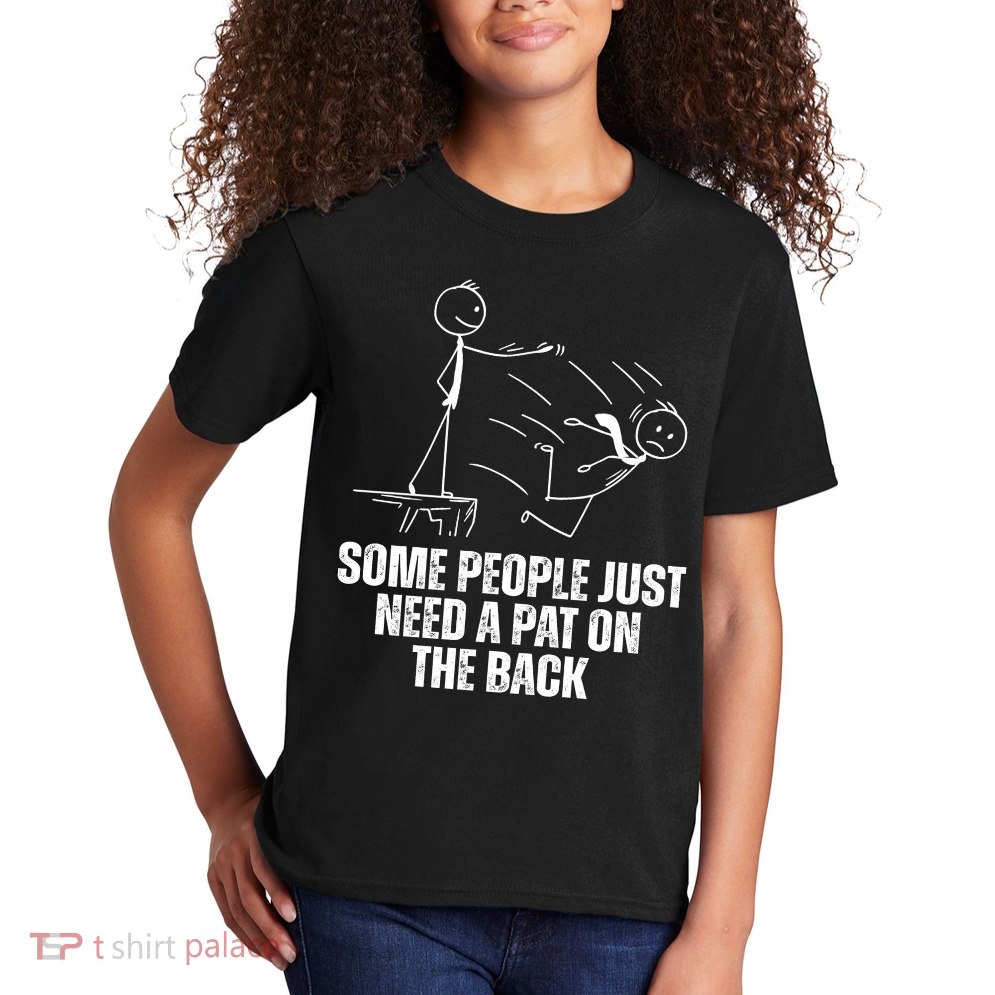 Some People Just Need A Pat On The Back Funny Kids T-Shirt