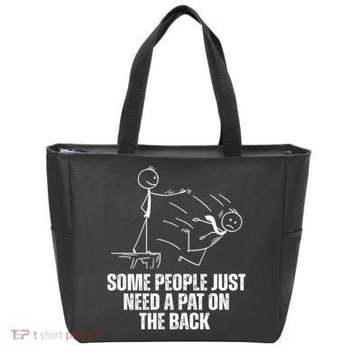 Some People Just Need A Pat On The Back Funny Tote Bag