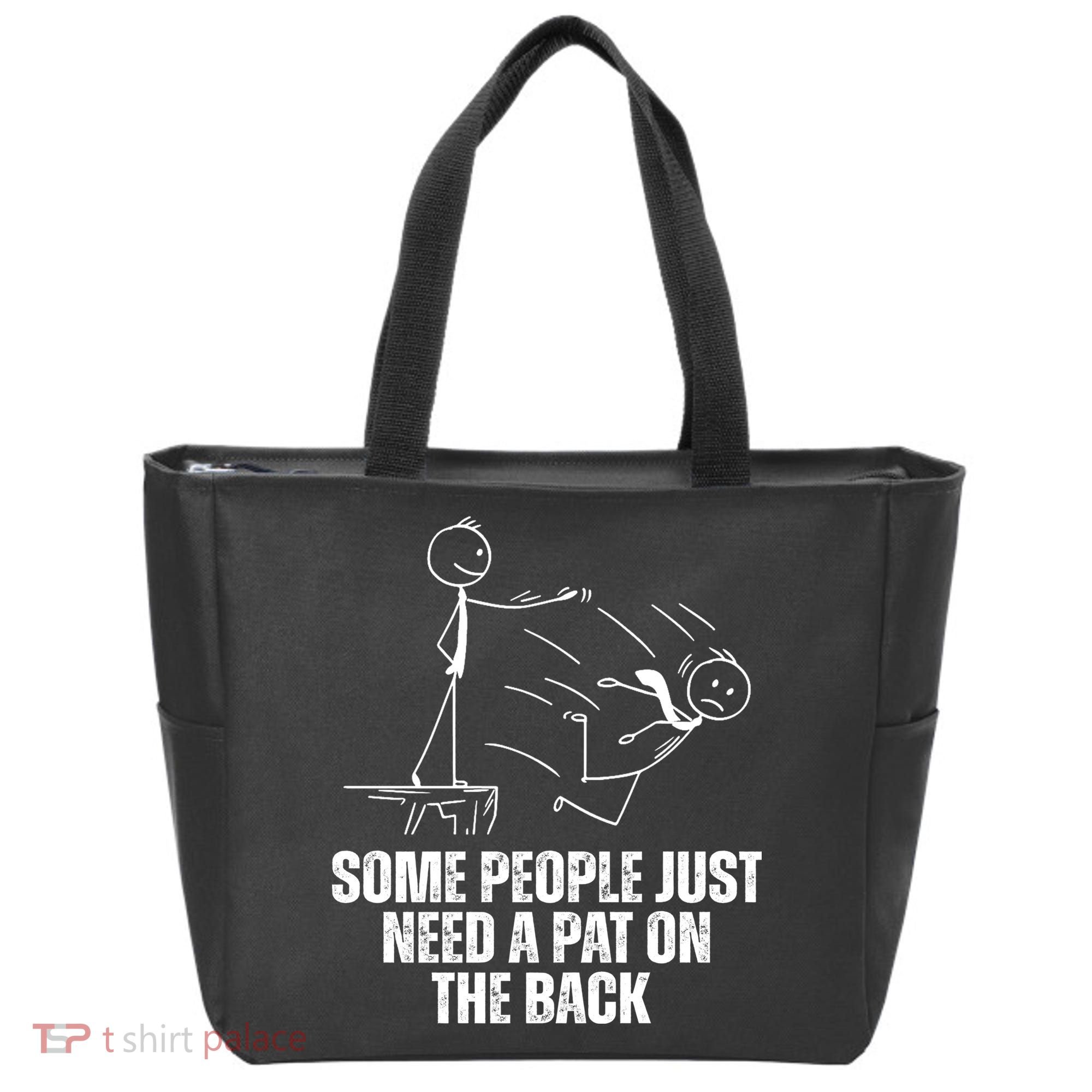 Some People Just Need A Pat On The Back Funny Tote Bag