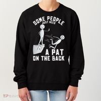 Some People Just Need A Pat On The Back Funny Sarcastic Joke Women's Sweatshirt thumb 0
