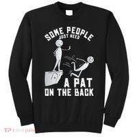 Some People Just Need A Pat On The Back Funny Sarcastic Joke Sweatshirt thumb 0