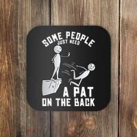 Some People Just Need A Pat On The Back Funny Sarcastic Joke Coaster thumb 0
