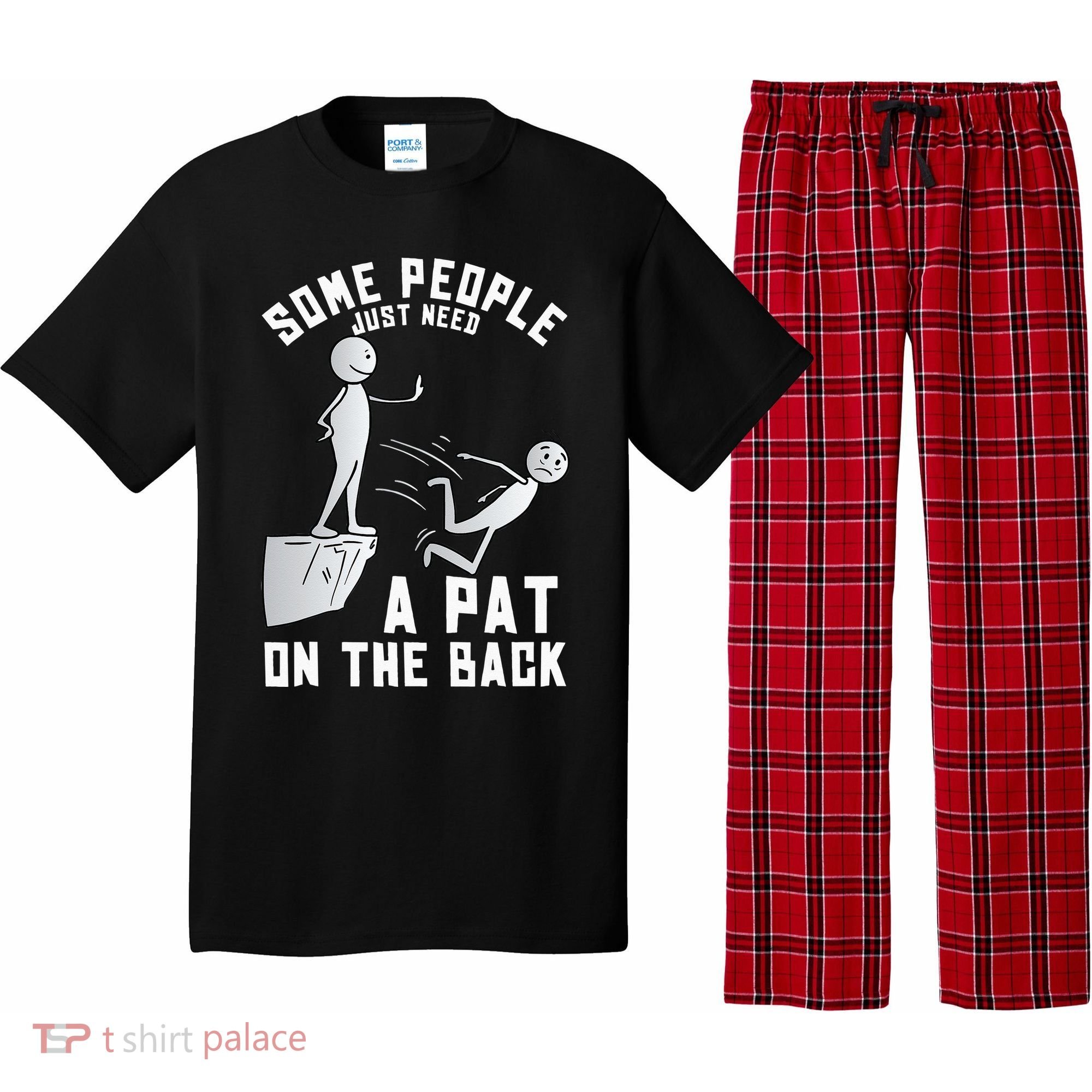 Some People Just Need A Pat On The Back Funny Sarcastic Joke Pajama Set