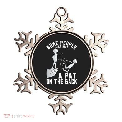 Some People Just Need A Pat On The Back Funny Sarcastic Joke Ornament