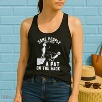 Some People Just Need A Pat On The Back Funny Sarcastic Joke Women's Tank Top thumb 2