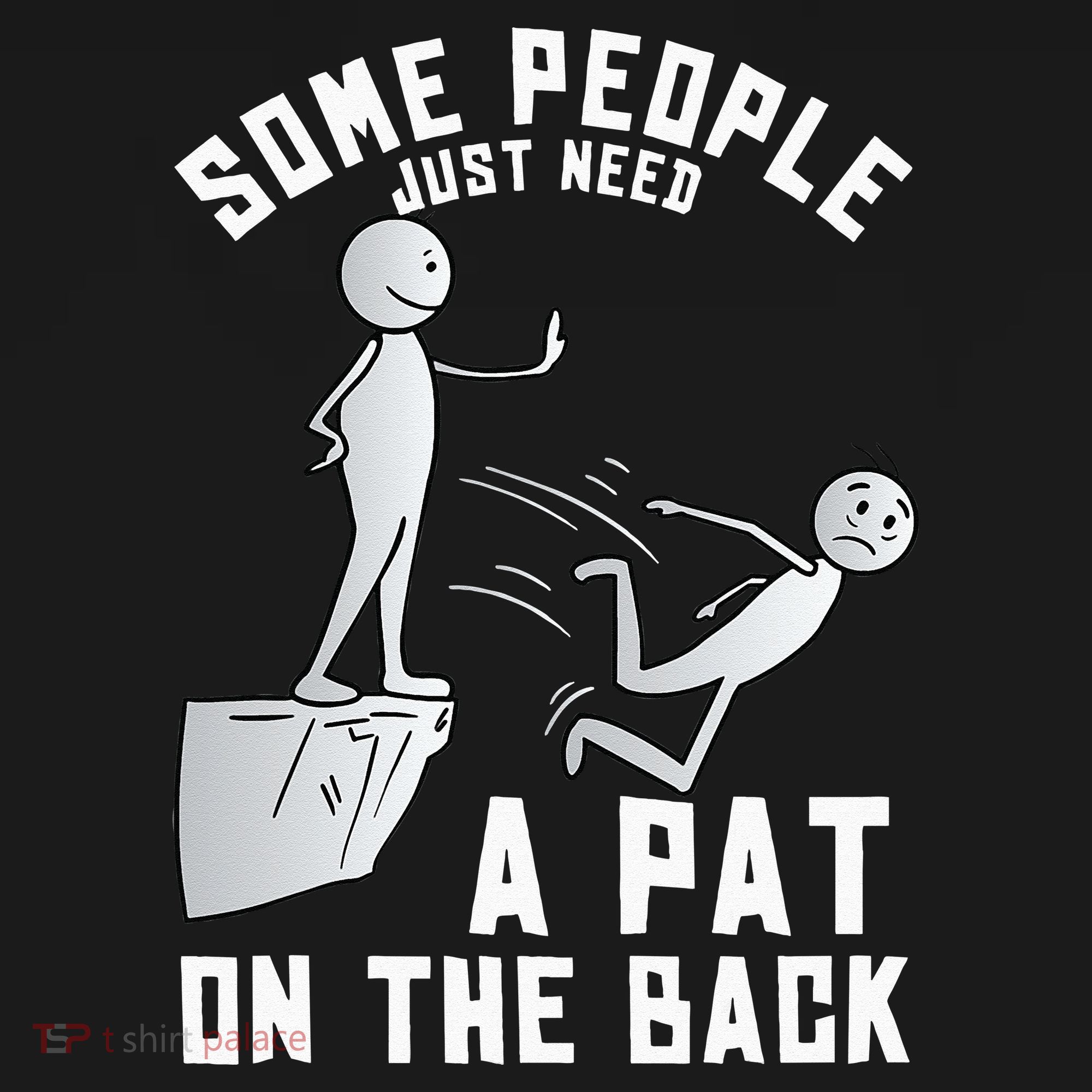 Some People Just Need A Pat On The Back Funny Sarcastic Joke Women's Tank Top